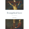 Evangelical Love: Retreat Meditations: On the Mystery of Poverty, Obedience, and Chastity