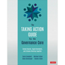 The Taking Action Guide for the Governance Core: School Boards, Superintendents, and Schools Working Together