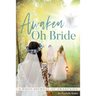 Awaken Oh Bride