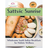 Sattvic Sunrise: Wholesome South Indian Breakfasts for Holistic Wellness