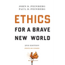 Ethics for a Brave New World, Second Edition (Updated and Expanded)