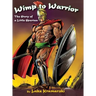 Wimp to Warrior: The Story of a Little Spartan