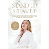 Stand Up Speak Up: A bible for entrepreneurs to release imposter syndrome, stop hiding and find the courage and confidence to build an em