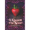 A Kingdom of the Senses: A Collection of Steamy Fantasy Romance Shorts
