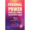 Personal Power Spiritual Power The Infinite Fount Vol. 7