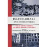 Island Ablaze and Other Stories: The Us Empire in North and South Korean Literatures