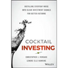 Cocktail Investing: Distilling Everyday Noise Into Clear Investment Signals for Better Returns