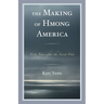 The Making of Hmong America: Forty Years After the Secret War