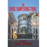 The Drug Tampering Trial