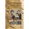 My Shanghai, 1942-1946