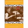 Mencken on Mencken: A New Collection of Autobiographical Writings