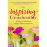 The Inspiring Grandmother: 90 Days of Devotions, Prayer & Encouragement