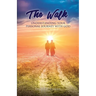 The Walk: Understanding Your Personal Walk with GOD