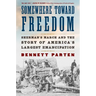 Somewhere Toward Freedom: Sherman's March and the Story of America's Largest Emancipation