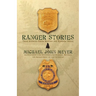 Ranger Stories: True Stories Behind the Ranger Image