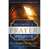 Becoming a Prayer Warrior