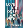 Love the Ones You're With