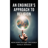 An Engineer's Approach to Religion