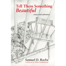 Tell Them Something Beautiful