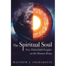 The Spiritual Soul: New Pentecostal Insights on the Human Being
