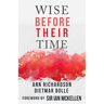 Wise Before Their Time: People with AIDS and HIV Talk About their Lives