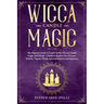 Wicca Candle Magic: The Ultimate Guide to Candle Spells, Wiccan Candle Magic and Rituals. A Book of Shadows for Wiccans, Witches, Pagans,