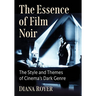 The Essence of Film Noir: The Style and Themes of Cinema's Dark Genre