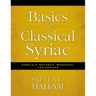 Basics of Classical Syriac: Complete Grammar, Workbook, and Lexicon