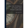 On the Stowage of Ships and Their Cargoes