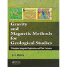 Gravity and Magnetic Methods for Geological Studies: Principles, Integrated Exploration and Plate Tectonics