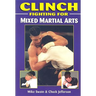 Clinch Fighting for Mixed Martial Arts