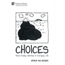 Choices: Never-Ending Dilemmas in Everyday Life