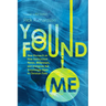 You Found Me: New Research on How Unchurched Nones, Millennials, and Irreligious Are Surprisingly Open to Christian Faith