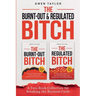 The Burnt-Out & Regulated Bitch: A Two-Book Collection for Breaking the Burnout Cycle