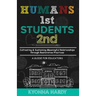 Humans 1st, Students 2nd: Cultivating & Sustaining Meaningful Relationships through Restorative Practices