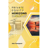 Private Equity Horizons: Navigating Opportunities and Shaping the Future