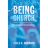 Being Church: An Ecclesiology for the Rest of Us
