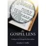 The Gospel Lens: Looking at Life Through the Heart of Jesus