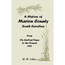A History of Marion County, South Carolina, from Its Earliest Times to the Present, 1901