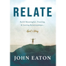 Relate: Build Meaningful, Trusting, & Lasting Relationships...God's Way