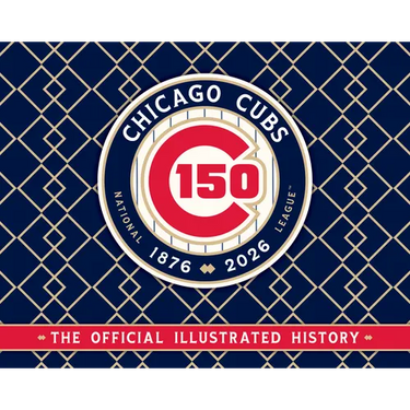 Chicago Cubs: The Official 150th Anniversary History