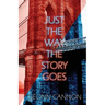 Just the Way the Story Goes