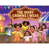 The Many Crowns I Wear