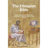The Ethiopian Bible: Short History of the Oldest and Most Complete Bible in The World