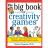 The Big Book of Creativity Games: Quick, Fun Acitivities for Jumpstarting Innovation