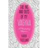 The Ins and Outs of My Vagina