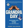 Grandpa Day: Nurturing Grit, Smarts, and Love in the Next Generation