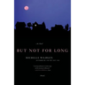 But Not for Long