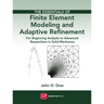 The Essentials of Finite Element Modeling and Adaptive Refinement