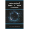 Judgments of Beauty in Theory Evaluation